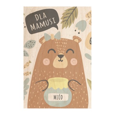 Drewniana kartka / magnes / plakat - Dla Mamusi - Miś